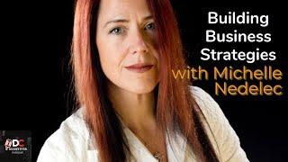 Building Business Strategies with Michelle Nedelec