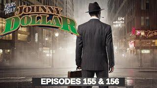 Yours Truly, Johnny Dollar - Episodes 155, 156 - Syndicate, Lester James Matter (Restored Audio)