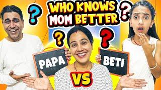 WHO KNOWS ME BETTER?DAD Vs DAUGHTER Comedy Family Challenge @SamayraNarulaandFamily