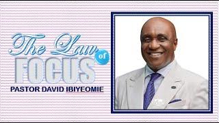 The Law of Focus ||| Pastor David Ibiyeomei