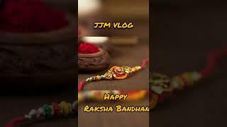 Happy Raksha Bandhan / #shorts / jjm vlog / Raksha Bandhan / Whatsup status