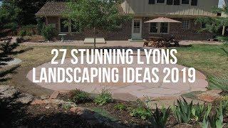  27 Stunning LYONS LANDSCAPING Ideas 2019