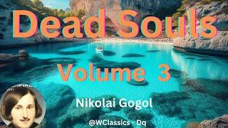 "Dead Souls" Volume 3 - Nikolai Gogol