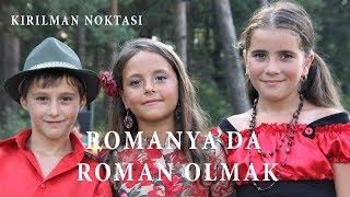 Romanlar Çingeneler - Romanya | Kırılma Noktası