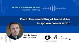 Predictive Modelling of Turn-taking in Spoken Conversation | Speech Prosody Lectures