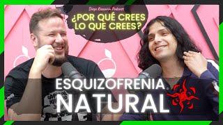 César Hernández/Esquizofrenia Natural | ¿Por qué crees lo que crees?