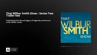 That Wilbur Smith Show : Series Two Trailer two