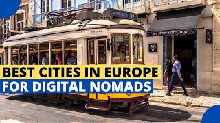 Best Cities For Digital Nomads In Europe