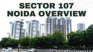 SECTOR 107 NOIDA OVERVIEW |  7206165093 , 9289282228 | CENTRAL NOIDA | NOIDA EXPRESSWAY