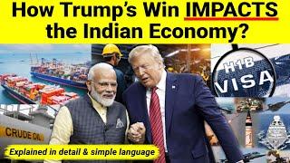 How Donald Trump's Presidential Win IMPACTS India’s Economy | India-US Relation 2024-25