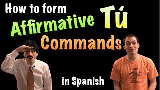 03 Spanish Lesson - Affirmative Tú Commands (part 1)