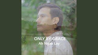 Only by Grace