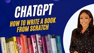 How to use chatGPT to write a book from scratch (Step-by-Step-Guide) | OpenAi chatGPT Explained