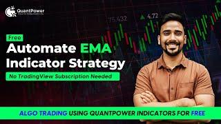 How to Automate EMA Indicator Strategy without TradingView Subscription | Using QuantPower