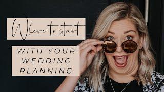 Where To Start With Your Wedding Planning