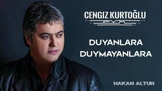 Cengiz Kurtoğlu - Duyanlara Duymayanlara