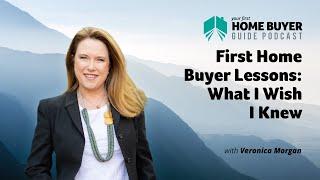 First Home Buyer Lessons: What I Wish I Knew