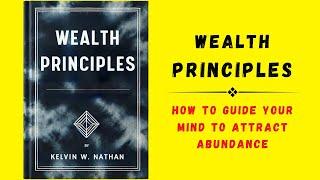 Wealth Principles: How to Guide Your Mind to Attract Abundance (Audiobook)