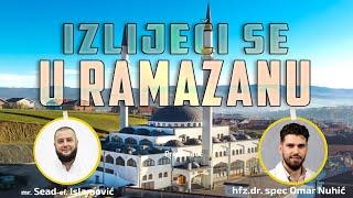 Izliječi se u Ramazanu- hfz. dr. spec. Omar Nuhić-Ešef Muadbašić-mr Sead-ef. Islamović