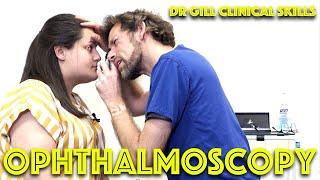 Ophthalmoscopy - Eye Clinical Examination - OSCE - Dr Gill