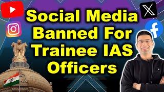 Social Media Banned for IAS Officers on training | Gaurav Kaushal