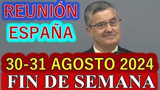 Reunión de este Fin de Semana 31 Agosto-1 de Septiembre 2024 ESPAÑA