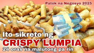 Ito Sikreto ng Crispy Lumpia recipe pang negosyo 2025 | Bakit Sold out lagi?