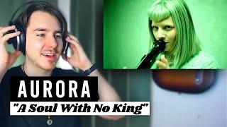 BEAUTIFUL MESSAGE! Reacting to AURORA - A Soul With No King