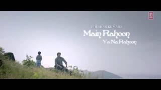 Main rahoon ya na rahoon (official song) sagar neupane