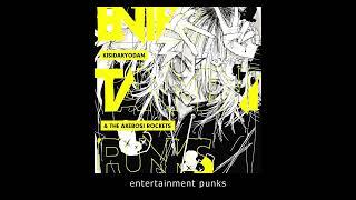 Kisida Kyodan&The Akebosi Rockets - entertainment punks(Audio Video)