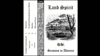 Land Spirit - IV: Seasons in Absence (Dungeon Synth)