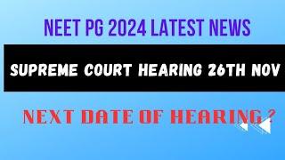 NEET PG 2024 : live Supreme Court Case Hearing Today 26th Nov II Postponed to Next Week Again#neetpg