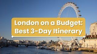 3 Days in London on a Budget: Ultimate Itinerary for Travelers!