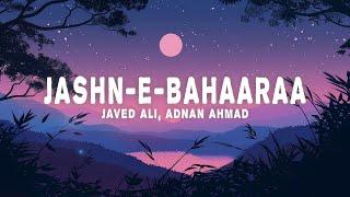 Javed Ali, Adnan Ahmad - Jashn-E-Bahaaraa - Jammin' (Lyrics)