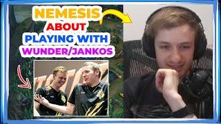 Nemesis About Playing With WUNDER and JANKOS and UPSET 