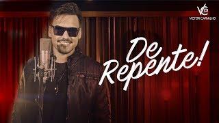 VICTOR CARVALHO - DE REPENTE ( CLIPE OFICIAL)