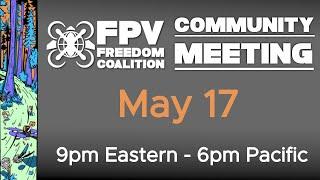 2023-05-17 FPV Freedom Coalition Community Meeting Livestream