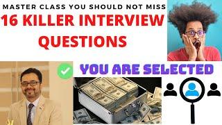 How to face Interviews | 16 Killer Interview Questions | You Are Hired | Tough Interview Questions