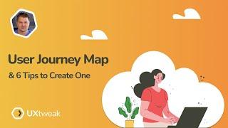 What Is a User Journey Map? + 6 Tips on How to Create One