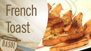 Healthy French Toast II Archana's Rasoi