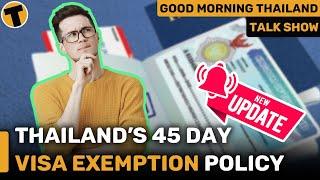 Thailand’s 45 day visa exemption policy | GMT