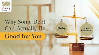 Why Some Debt Can Actually Be Good for You