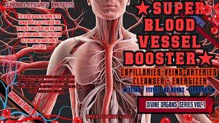 Super Blood Vessel Booster [111Hz + 1111Hz +82.039Hz + 11.888Hz] (EXTREMELY HEALING MUSIC)