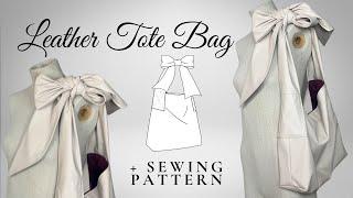 BOW TOTE BAG SEWING TUTORIAL AND PATTERN! LEATHER TOTE BAG TUTORIAL.