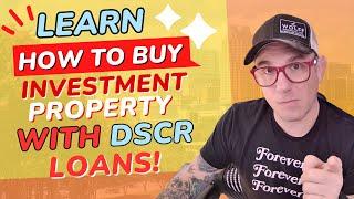 Mortgages for Investors  - DSCR Loans Explained for 2024