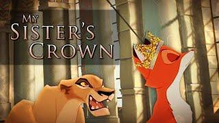 "My Sister's Crown" - Vixey & Zira (MEP Part)