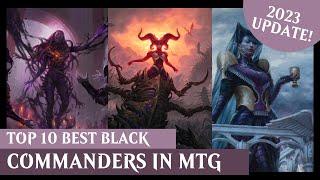 10 BEST Mono-Black Commanders in MTG! | 2023 UPDATE! | Magic The Gathering EDH