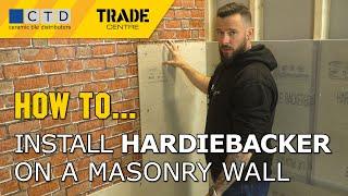 How To Install HardieBacker Board On A Masonry Wall