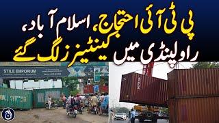 PTI protest, Containers set up in Islamabad, Rawalpindi - Aaj News