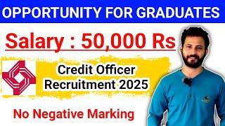 Opportunity For Graduates | Credit Officer Recruitment 2025 | No Negative Marking | Official